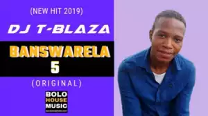 DJ T-Blaza - Banswarela 5